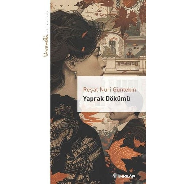 Yaprak Dökümü - Livaneli Kitaplığı | İnkılap Kitabevi (İnce Kapak)