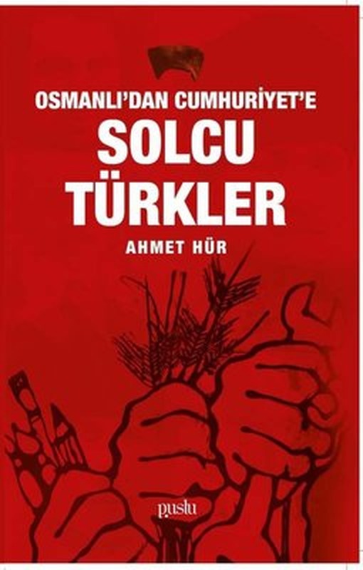 Osmanlı'dan Cumhuriyet'e Solcu Türkler | Puslu Yayıncılık