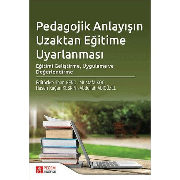 Pedagojik Anlayışın Uzaktan Eğitime Uyarlanması | Pegem Akademi Yayıncılık (İnce Kapak)