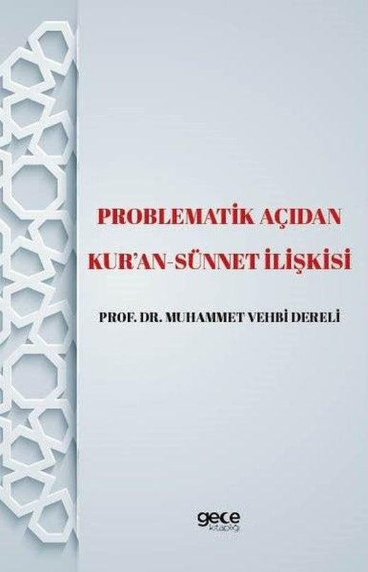 Problematik Açıdan Kur'an - Sünnet İlişkisi | Gece Kitaplığı (İnce Kapak)