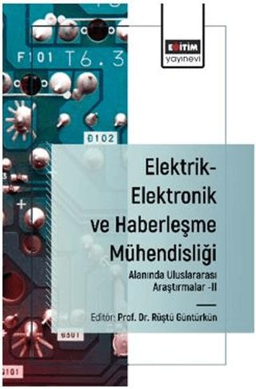Elektrik-Elektronik ve Haberleşme Mühendisliği Alanında Uluslararası Araştırmalar-II | Eğitim Yayınevi - Bilimsel Eserler (Ciltsiz)