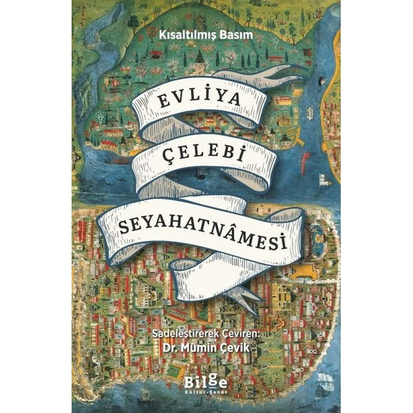 Evliya Çelebi Seyahatnamesi - Kısaltılmış Basım | Bilge Kültür Sanat (İnce Kapak)