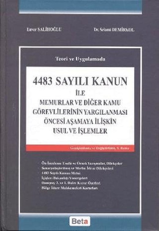4483 Sayılı Kanun ile Memurlar ve Diğer Kamu Görevlerinin Yargılanması Öncesi Aşamaya İlişkin Usul ve İşlemler | Beta Yayınevi (Ciltli)