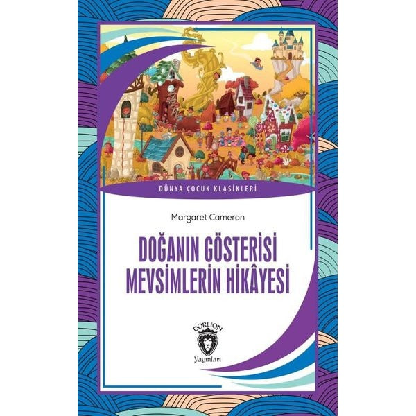 Doğanın Gösterisi Mevsimlerin Hikayesi | Dorlion Yayınları (Ciltsiz)