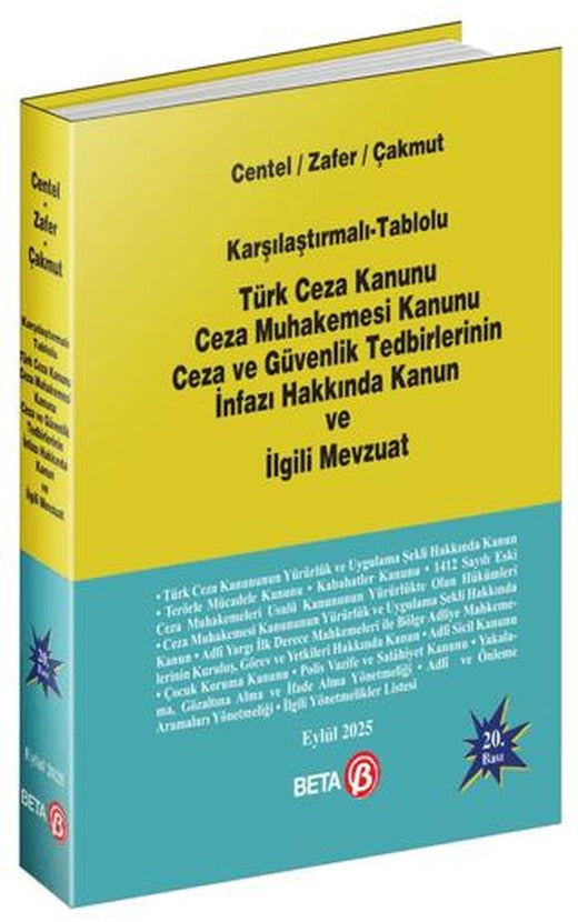 Karşılaştırmalı-Tablolu Türk Ceza Kanunu Ceza Muhakemesi Kanunu Ceza ve Güvenlik Tedbirlerinin İnfazı Hakkında Kanun ve İlgili Mevzuat | Beta Yayınevi (Ciltsiz)