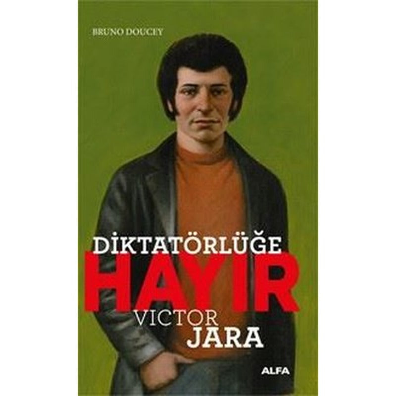 Diktatörlüğe Hayır - Victor Jara | Alfa Yayınları
