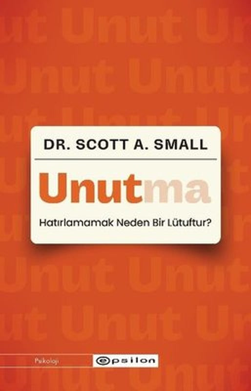 Unutma - Hatırlamamak Neden Bir Lütuftur? | (İnce Kapak)