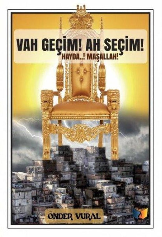 Vah Geçim! Ah Seçim! | Ateş Yayınları (İnce Kapak)