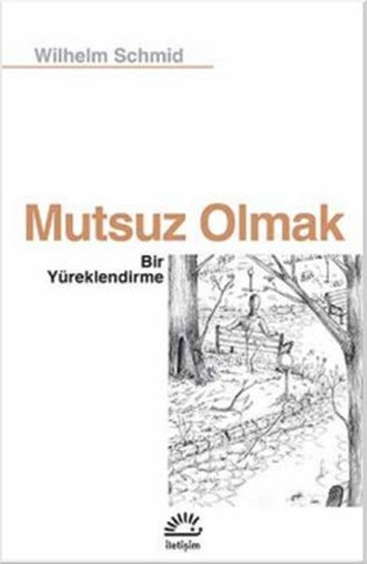 Mutsuz Olmak | İletişim Yayınları