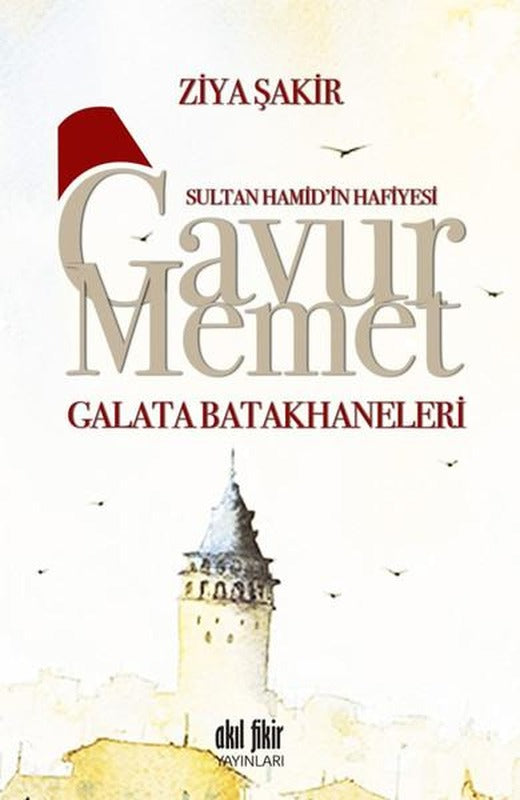 Gavur Memet-Galata Batakhaneleri | Akıl Fikir Yayınları (İnce Kapak)