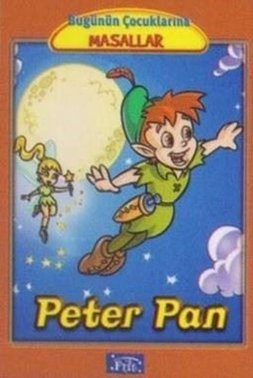 Peter Pan-Bugünün Çocuklarına Masallar Dizisi | Parıltı Yayınları