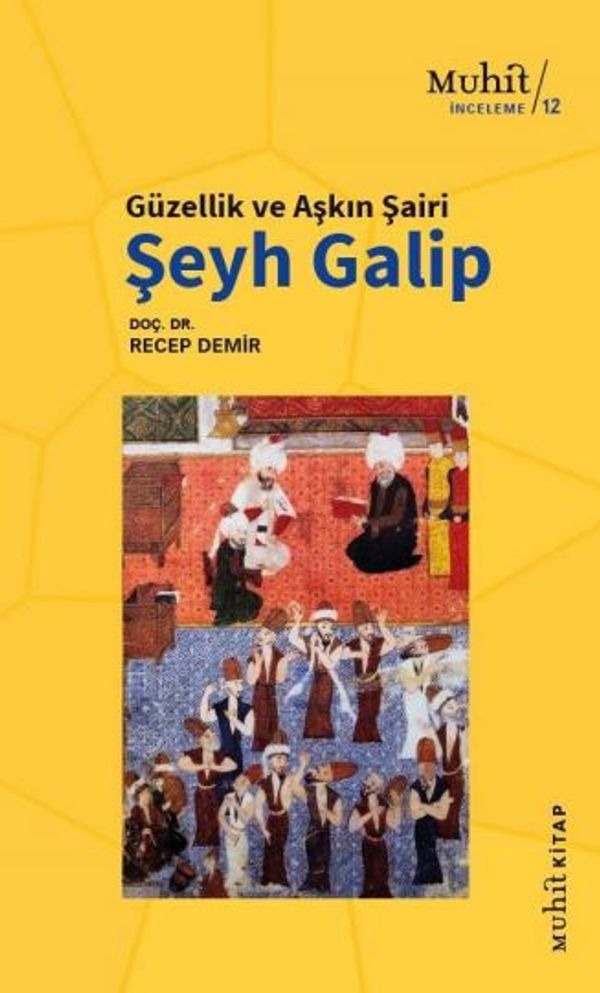 Güzellik ve Aşkın Şairi Şeyh Galip | Muhit Kitap (İnce Kapak)