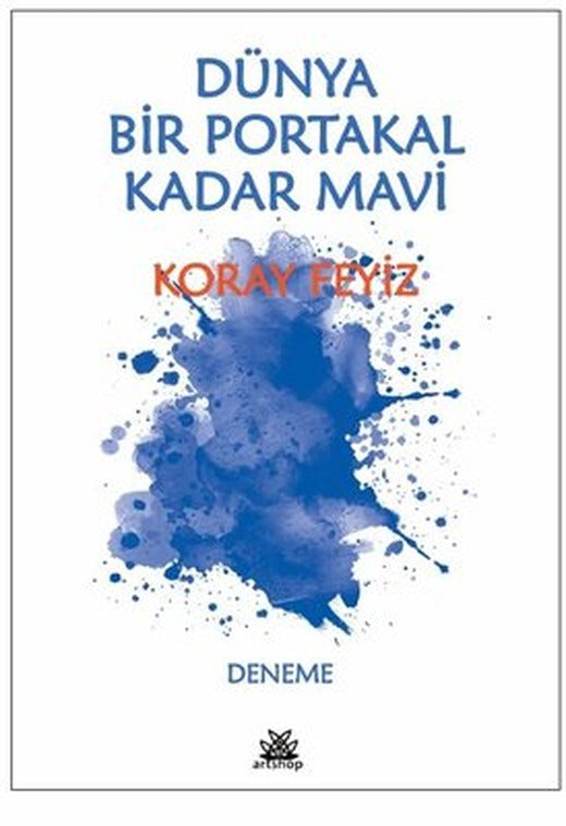 Dünya Bir Portakal Kadar Mavi | Artshop Yayıncılık (İnce Kapak)