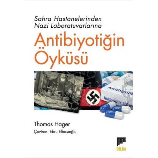 Sahra Hastanelerinden Nazi Laboratuvarlarına Antibiyotiğin Öyküsü