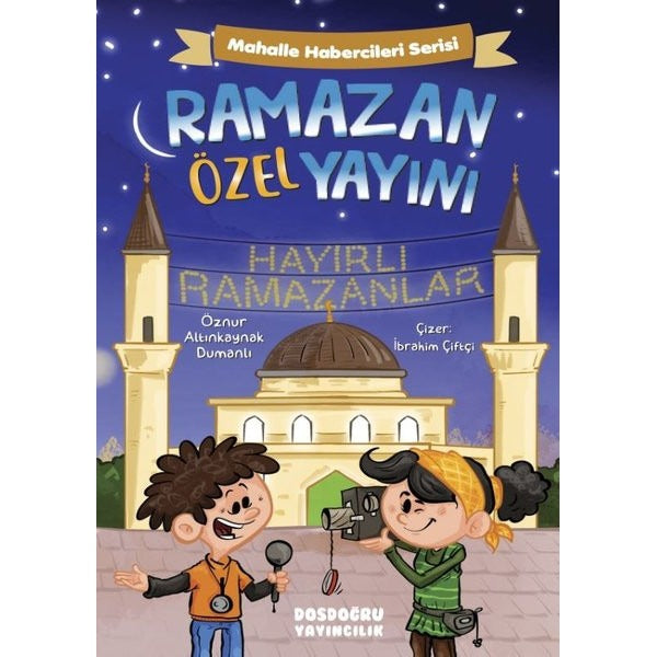 Ramazan Özel Yayını - Mahalle Habercileri Serisi | Dosdoğru Yayıncılık (İnce Kapak)