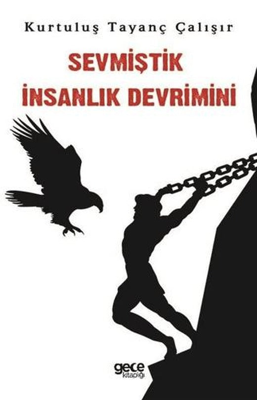 Sevmiştik İnsanlık Devrimini | Gece Kitaplığı (Ciltsiz)