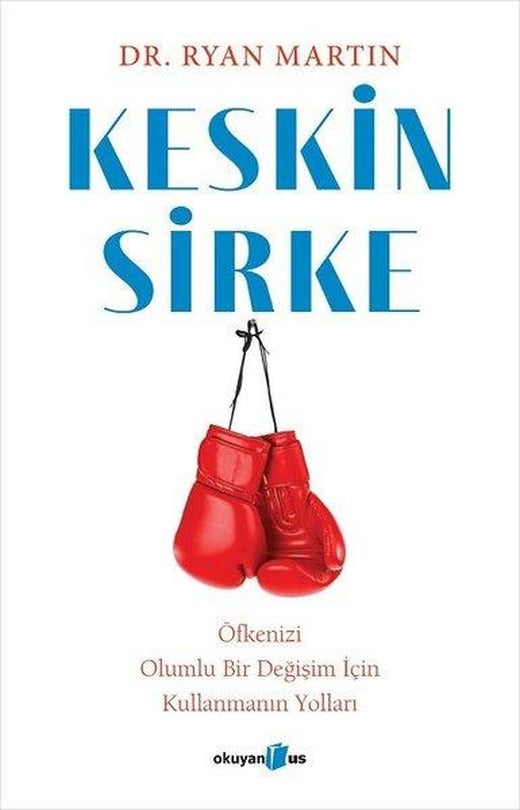Keskin Sirke: Öfkenizi Olumlu Bir Değişim İçin Kullanmanın Yolları | Okuyan Us Yayınları (İnce Kapak)