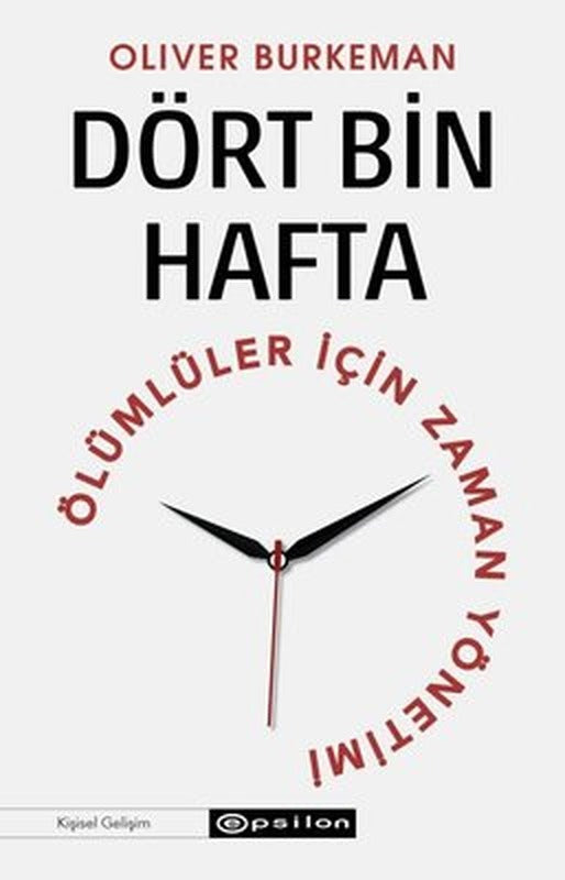 Dört Bin Hafta - Ölümlüler İçin Zaman Yönetimi | Epsilon Yayınevi