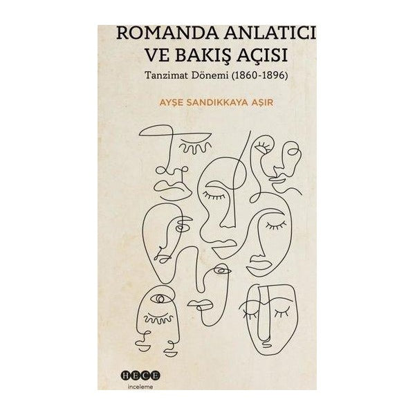 Romanda Anlatıcı ve Bakış Açısı - Tanzimat Dönemi 1860 - 1896 | Hece Yayınları (İnce Kapak )
