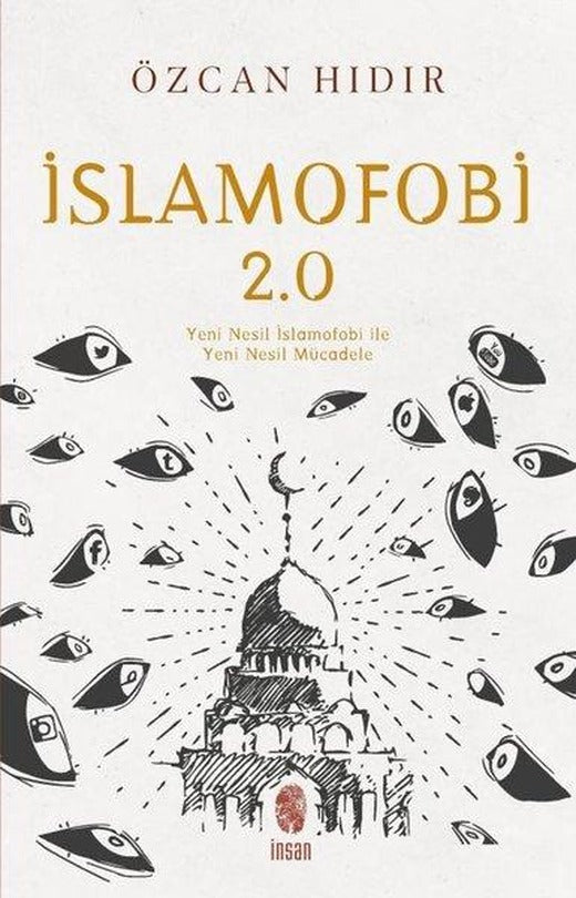 İslamofobi 2.0: Yeni Nesil İslamofobi ile Yeni Nesil Mücadele | İnsan Yayınları (İnce Kapak)