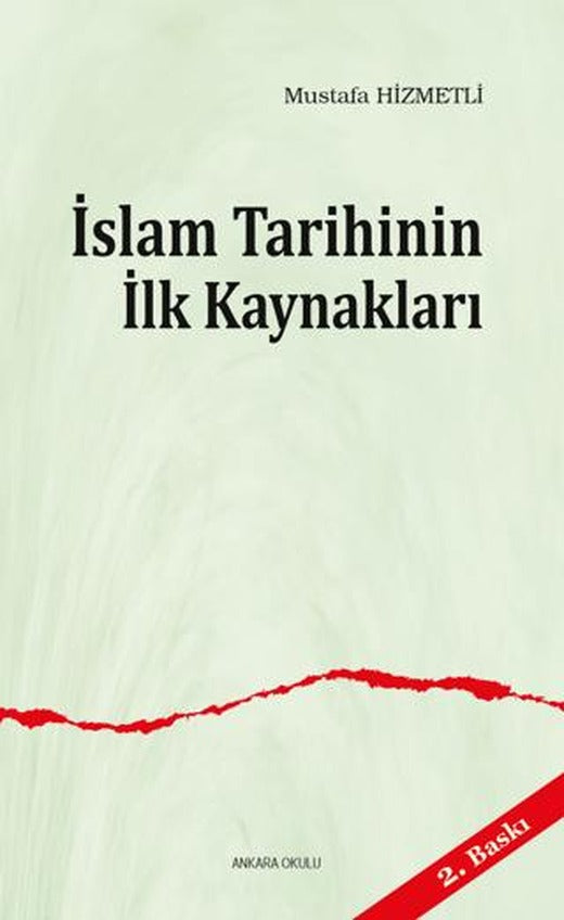 İslam Tarihinin ilk Kaynakları | Ankara Okulu Yayınları (Ciltsiz)