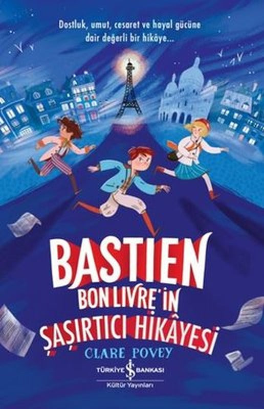 Bastien Bonlivre'in Şaşırtıcı Hikayesi | İş Bankası Kültür Yayınları (İnce Kapak)