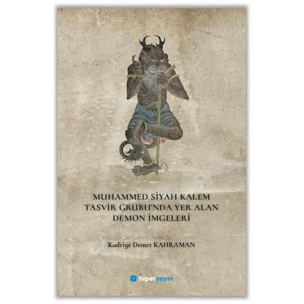 Muhammed Siyah Kalem Tasvir Grubu'nda Yer Alan Demon İmgeleri | Hiperlink (İnce Kapak)