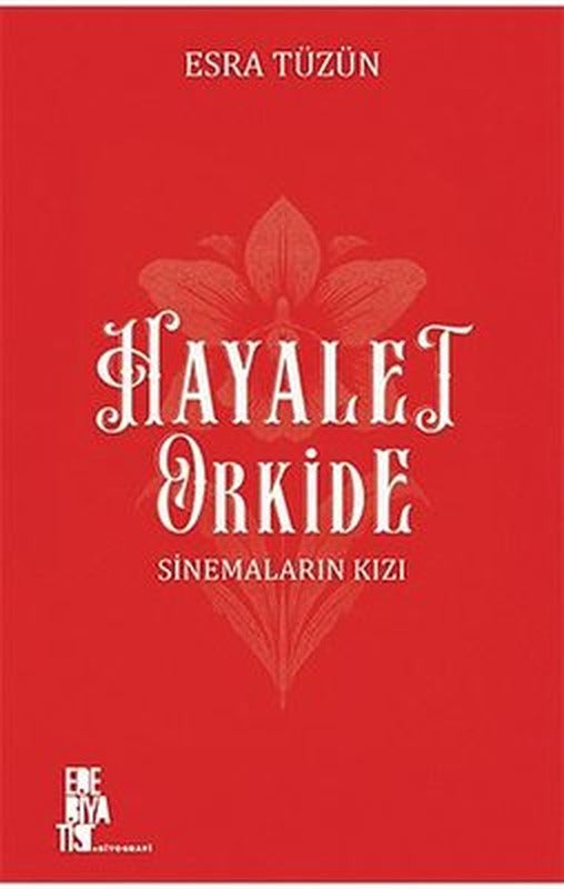 Hayalet Orkide - Sinemaların Kızı | Edebiyatist (İnce Kapak)