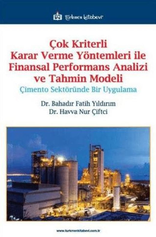 Çok Kriterli Karar Verme Yöntemleri ile Finansal Performans Analizi ve Tahmin Modeli