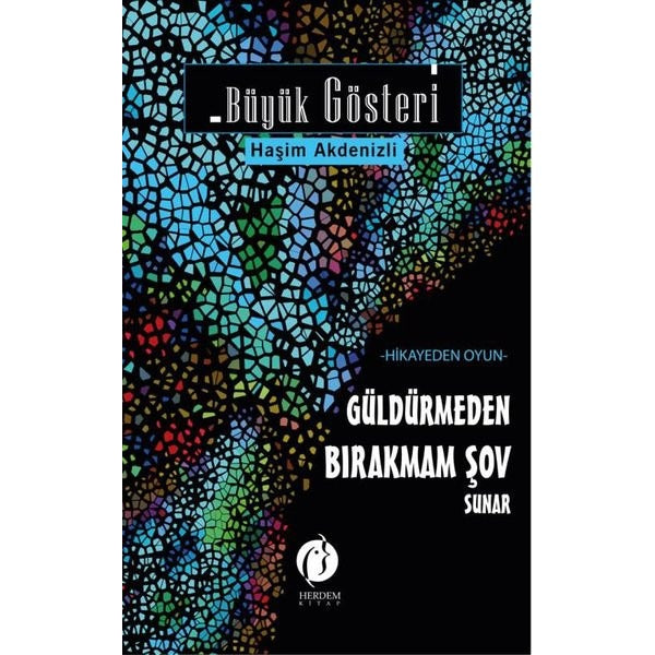 Büyük Gösteri: Hikayeden Oyun - Güldürmeden Bırakmam Şov Sunar | Herdem Kitap