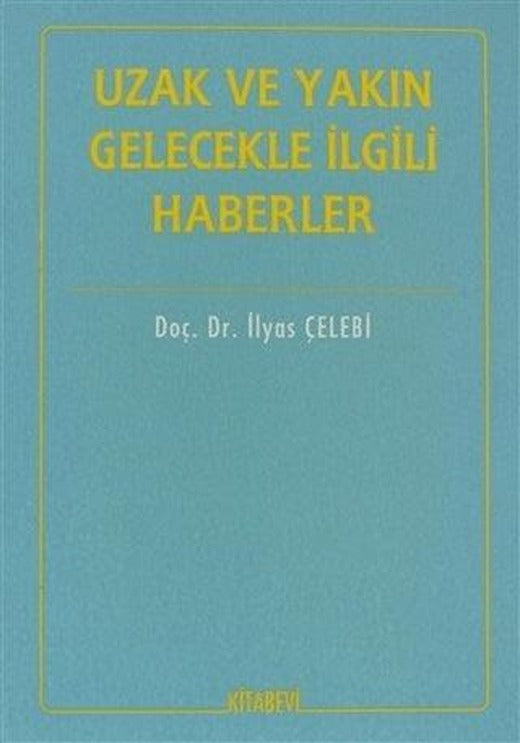 Uzak ve Yakın Gelecekle İlgili Haberler | Kitabevi Yayınları (Ciltsiz)