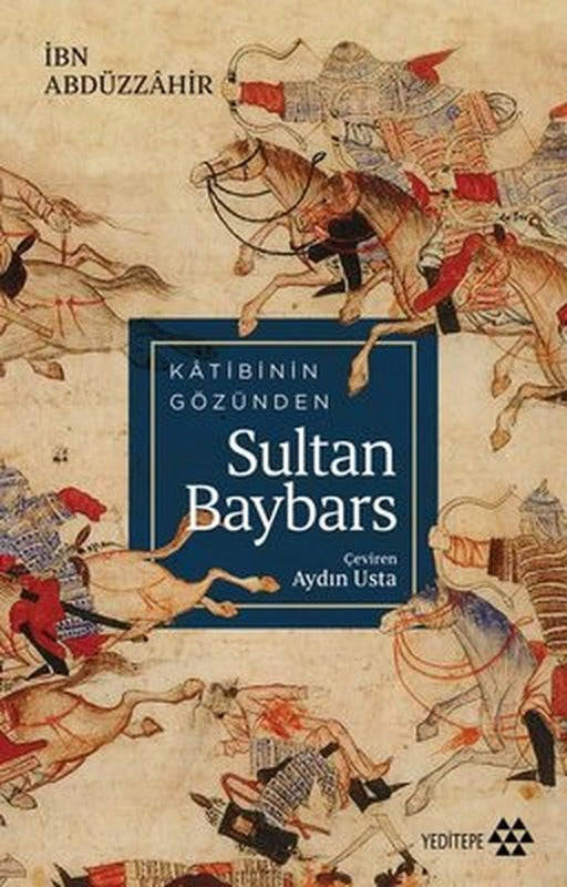 Katibin Gözünden Sultan Baybars | Yeditepe Yayınevi