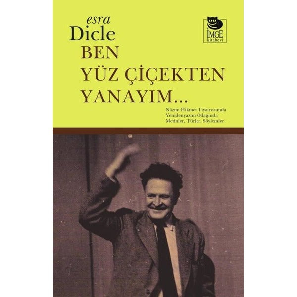 Ben Yüz Çiçekten Yanayım | İmge Kitabevi (İnce Kapak)