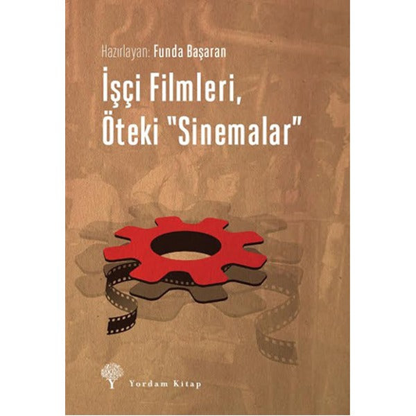 İşçi Filmleri Öteki Sinemalar | Yordam Kitap - Yayınevi Genel Dizisi (İnce Kapak)