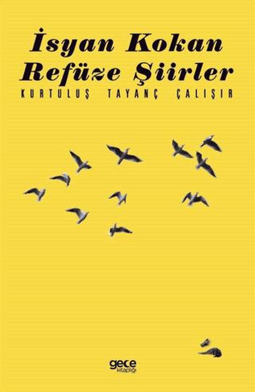 İsyan Kokan Refüze Şiirler | Gece Kitaplığı (Ciltsiz)