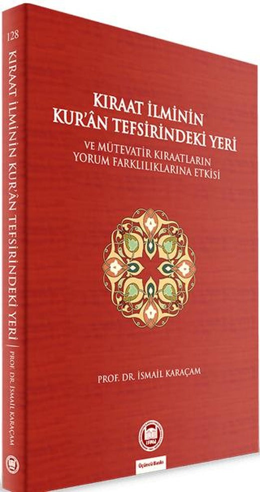 Kıraat İlminin Kur’an Tefsirindeki Yeri ve Mütevatir Kıraatların Yorum Farklılıklarına Etkisi | Marmara Üniversitesi İlahiyat Fakültesi Vakfı (Ciltsiz)