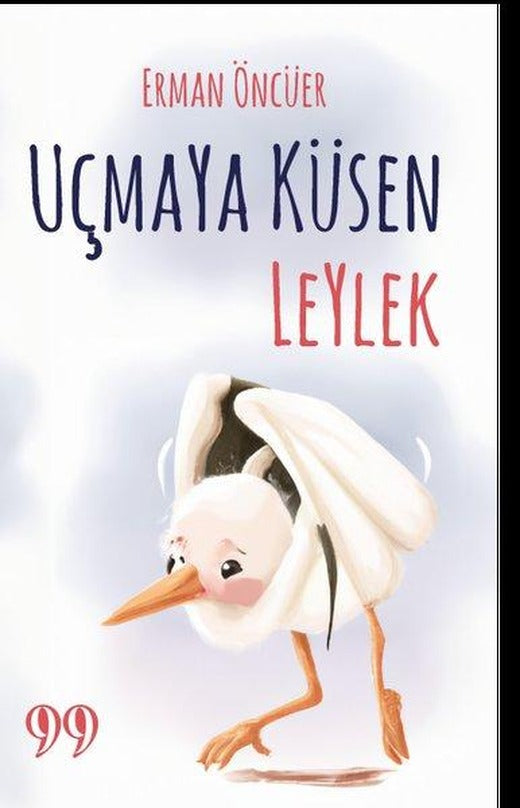 Uçmaya Küsen Leylek | Doksan Dokuz Yayınları (İnce Kapak)