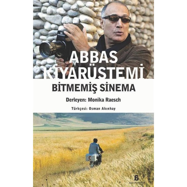 Abbas Kiyarüstemi - Bitmemiş Sinema | Agora Kitaplığı (İnce Kapak)