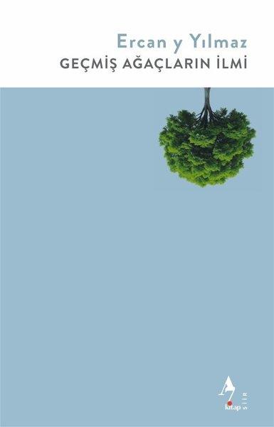 Geçmiş Ağaçların İlmi | A7 Kitap (İnce Kapak) - Resim 1