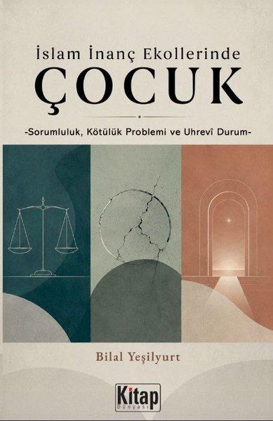 İslam İnanç Ekollerinde Çocuk - Sorumluluk Kötülük Problemi ve Uhrevi Durum | Kitap Dünyası (İnce Kapak) - Resim 1