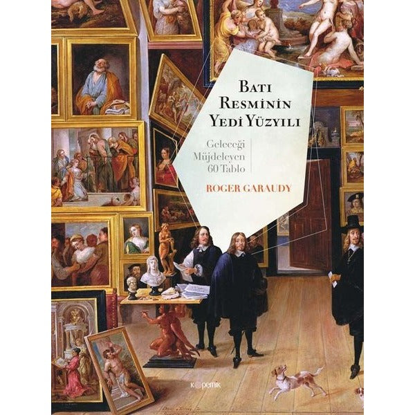 Batı Resminin Yedi Yüzyılı - Geleceği Müjdeleyen 60 Tablo | Kopernik Kitap (İnce Kapak)