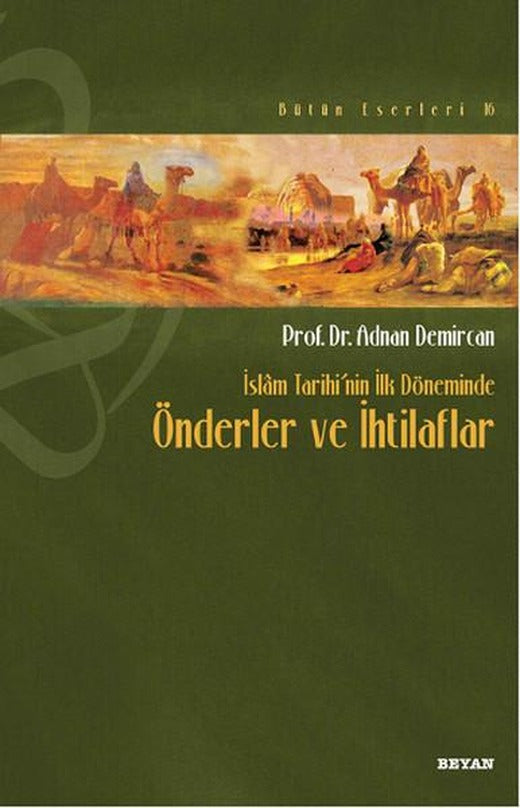 İslam Tarihi'nin İlk Döneminde Önderler ve İhtilaflar | Beyan Yayınları (İnce Kapak)