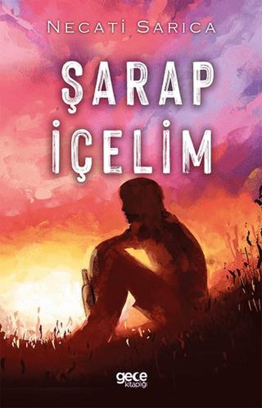 Şarap İçelim | Gece Kitaplığı (Ciltsiz)