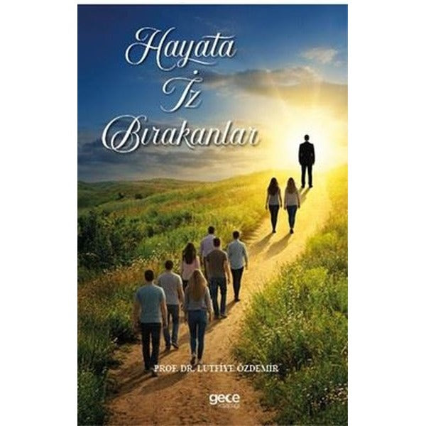 Hayata İz Bırakanlar | Gece Kitaplığı (İnce Kapak)