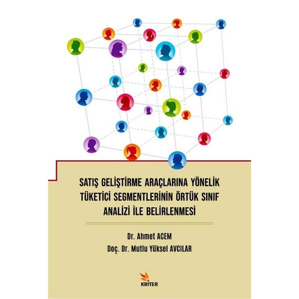 Satış Geliştirme Araçlarına Yönelik Tüketici Segmentlerinin Örtük Sınıf Analizi ile Belirlenmesi | Kriter (İnce Kapak)