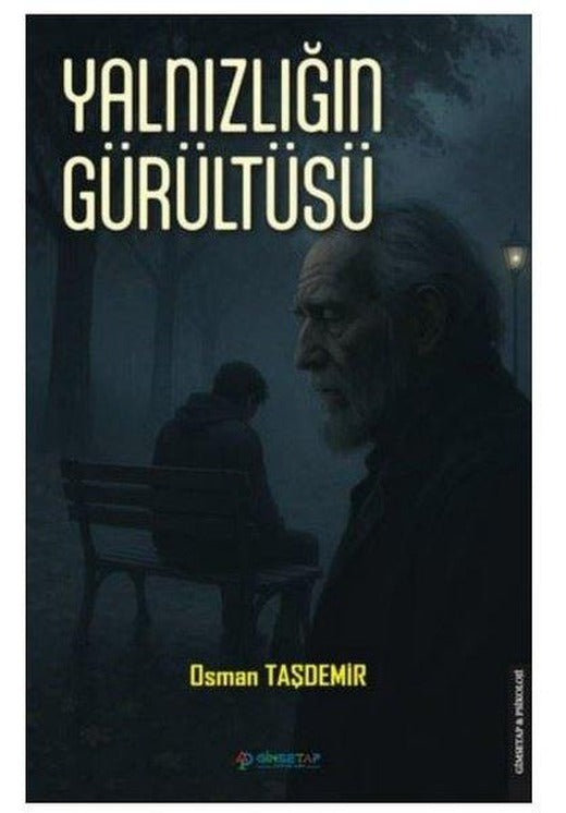 Yalnızlığın Gürültüsü | Gimsetap Yayınları (İnce Kapak)