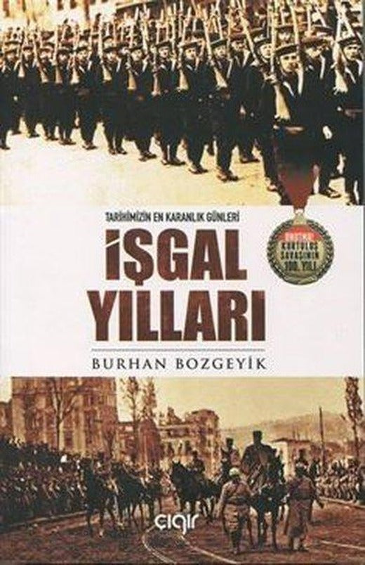 İşgal Yılları - Tarihimizin En Karanlık Günleri | Çığır Yayınları (İnce Kapak)
