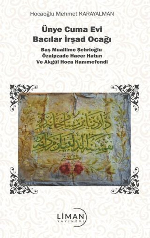 Ünye Cuma Evi Bacılar İrşad Ocağı | Liman Yayınevi (Ciltsiz)