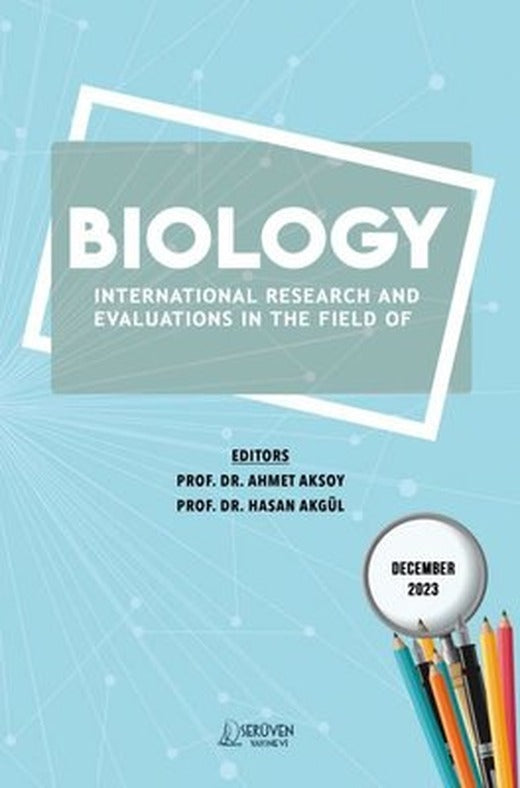 Biology International Research and Evaluations in The Field Of - December 2023 | Serüven Yayınevi