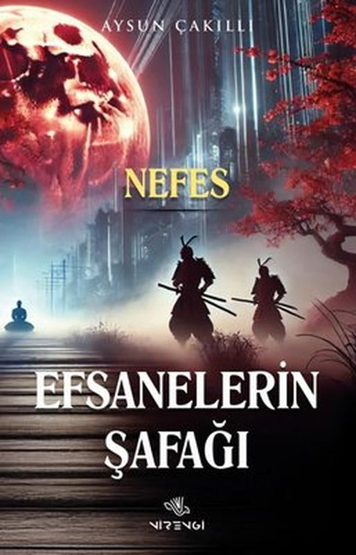 Efsanelerin Şafağı - Nefes | Nirengi Yayınları (İnce Kapak)